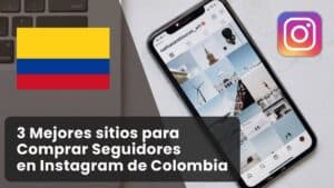 3 Mejores sitios para Comprar Seguidores en Instagram Colombia